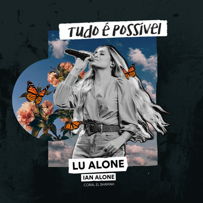 Tudo é Possível By Lu Alone, Ian Alone, Coral El-Shamah's cover