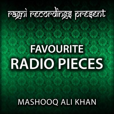Favourite Radio Pieces of Mashooq Ali Khan's cover