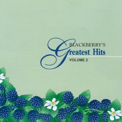 Blackberry's Greatest Hits - Volume 2's cover