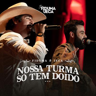 Nossa Turma Só Tem Doido By Fiduma & Jeca's cover