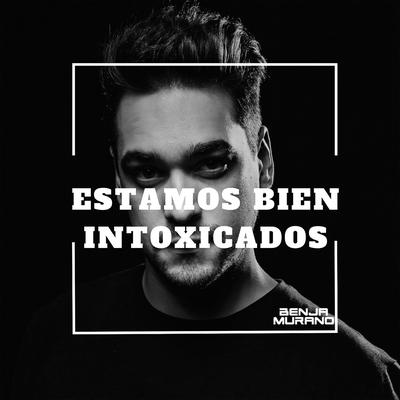 Estamos Bien Intoxicados's cover