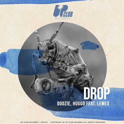 Drop (feat. Lemex) (Extended Mix) By Doozie, Huggo, Lemex's cover
