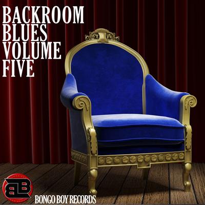 Bongo Boy Records Backroom Blues Volume Five's cover