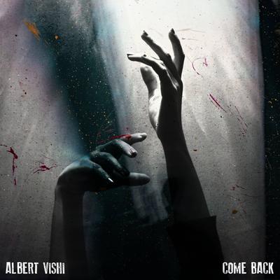 Come Back By Albert Vishi's cover