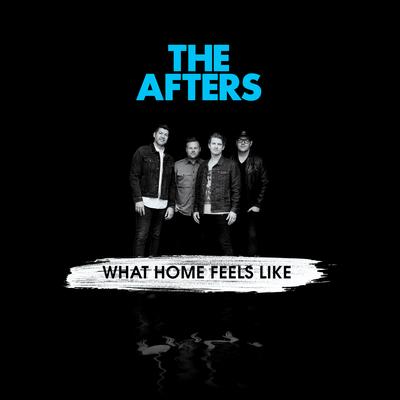 What Home Feels Like By The Afters's cover