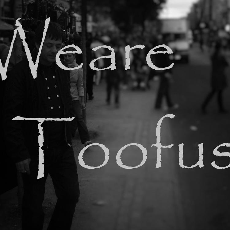 Weare Toofus's avatar image