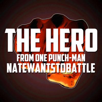 The Hero! By NateWantsToBattle's cover