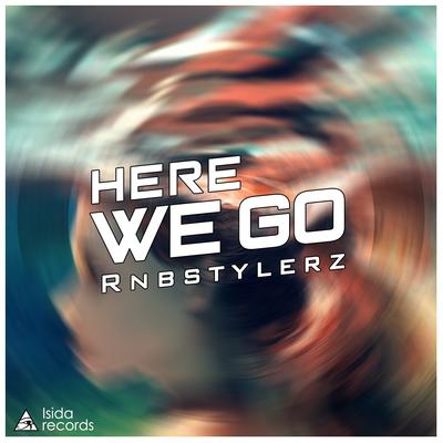 Here We Go (Original Mix) By Rnbstylerz's cover