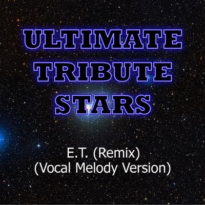 Katy Perry - E.T. (Remix) (Vocal Melody Version)'s cover