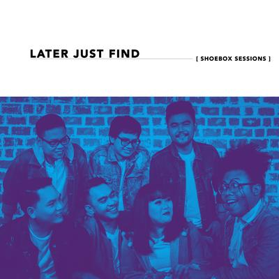 Later Just Find Shoebox Sessions - EP's cover