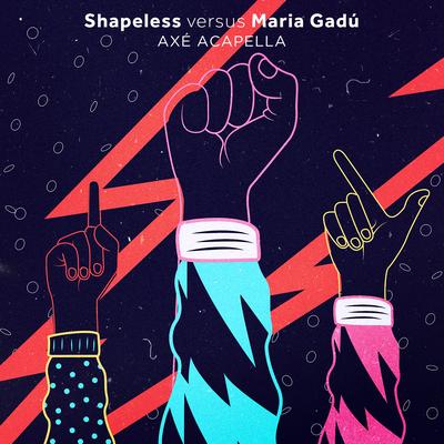 Axé Acapella (Shapeless Versus Maria Gadú) By Shapeless, Maria Gadú's cover