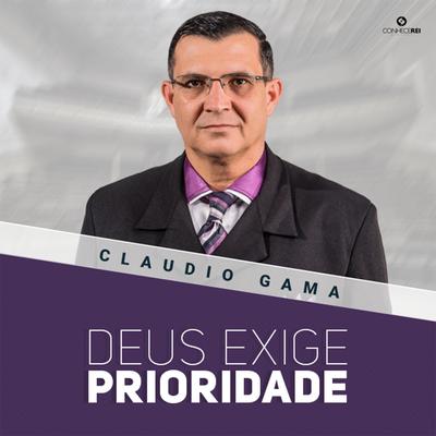 Deus Exige Prioridade, Pt. 6 By Cláudio Gama's cover