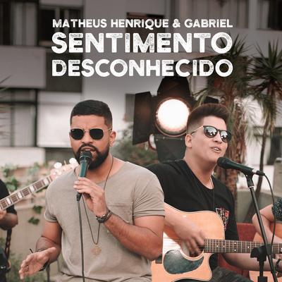 Sentimento Desconhecido (Acústico) By Matheus Henrique & Gabriel's cover