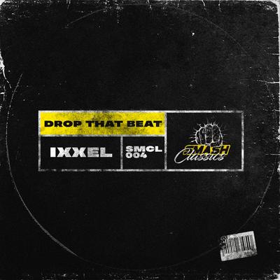 Drop That Beat By Ixxel's cover