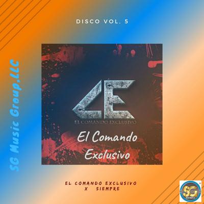 Comando Exclusivo X Siempre Disco  (Vol.5)'s cover