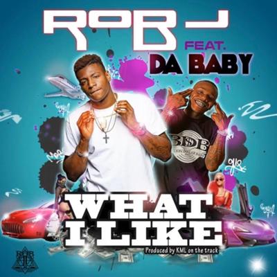 What I Like (feat. DaBaby) By Rob J, DaBaby's cover