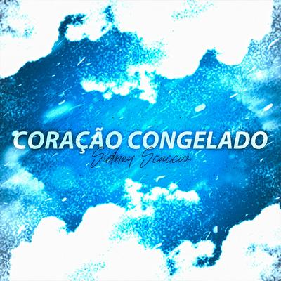 Coração Congelado By Sidney Scaccio's cover