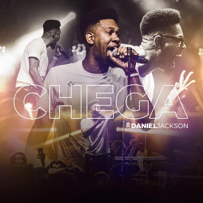 Chega (Ao Vivo) By Daniel Jackson's cover