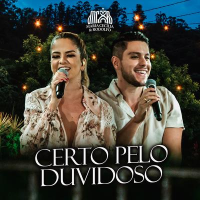 Certo pelo Duvidoso (Ao Vivo) By Maria Cecília & Rodolfo's cover