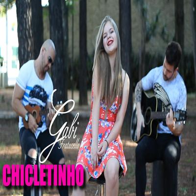 Chicletinho By Gabi Fratucello's cover