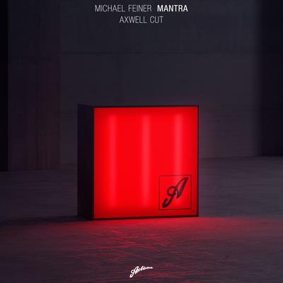 Mantra (Axwell Cut) By Michael Feiner's cover