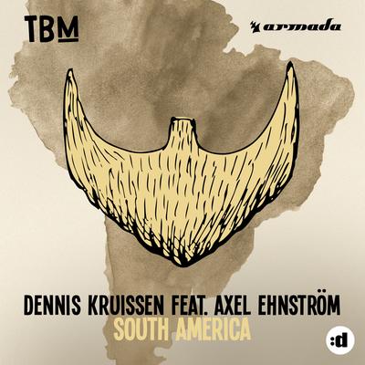 South America (Extended Mix) By Axel Ehnström, Dennis Kruissen's cover