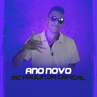 Ano Novo By MC Paulin da Capital's cover