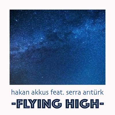 Flying High By Hakan Akkus, Serra Arıtürk's cover