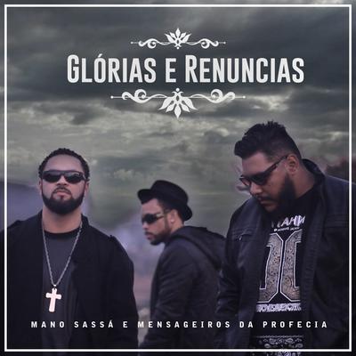 Glórias e Renúncias By Mano Sassá, Mensageiros da Profecia's cover