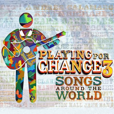 Playing for Change 3: Songs Around the World's cover