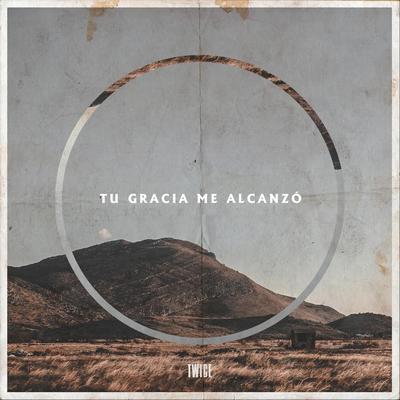 Tu Gracia Me Alcanzó By TWICE's cover