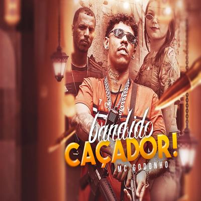 Bandido Caçador By MC Godonho's cover