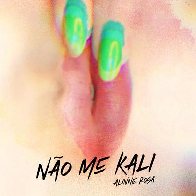 Não Me Kali By Alinne Rosa's cover