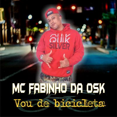 Vou de Bicicleta By MC Fabinho da OSK's cover