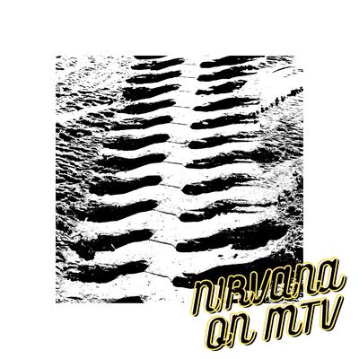 Nirvana On MTV's cover