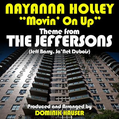 "Movin' On Up"(Theme from the TV Series "The Jeffersons") By Nayanna Holley, Dominik Hauser's cover