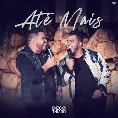 Até Mais (Ao Vivo) By Enzo & Thiago's cover