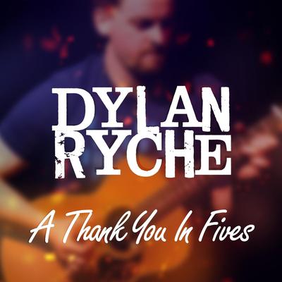 A Thank You in Fives By Dylan Ryche's cover