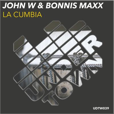 La Cumbia (Original Mix) By John W, Bonnis Maxx's cover