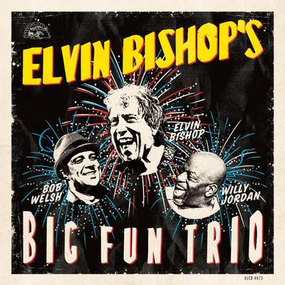 Elvin Bishop's Big Fun Trio's cover