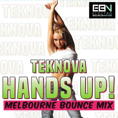 Hands Up! (Melbourne Bounce Mix) By Teknova's cover