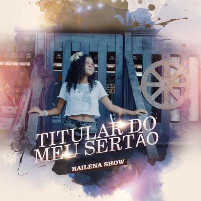 Titular do Meu Sertão By Railena Show's cover