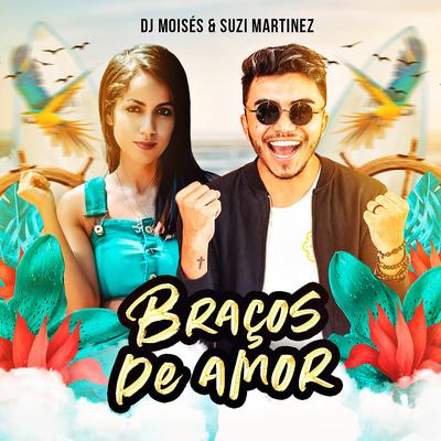 Braços de Amor By DJ Moisés, Suzi Martinez's cover