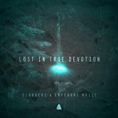 Lost in True Devotion By Clubbers, Emperors Music's cover