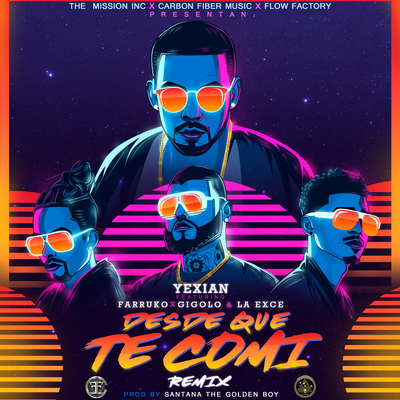 Desde Que Te Comi (Remix) By Yexian, Farruko, Gigolo Y La Exce's cover