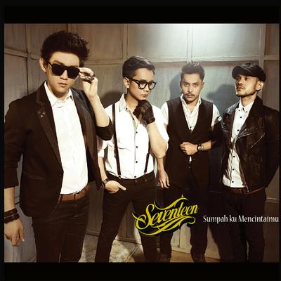 Sumpah Ku Mencintaimu By Seventeen's cover