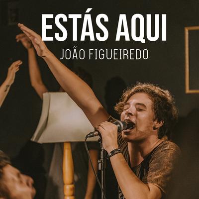Estás Aqui By João Figueiredo's cover