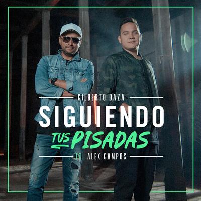 Siguiendo Tus Pisadas By Gilberto Daza, Alex Campos's cover