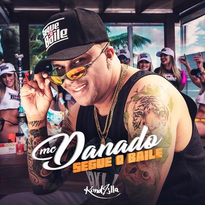 Segue o Baile By Mc Danado's cover