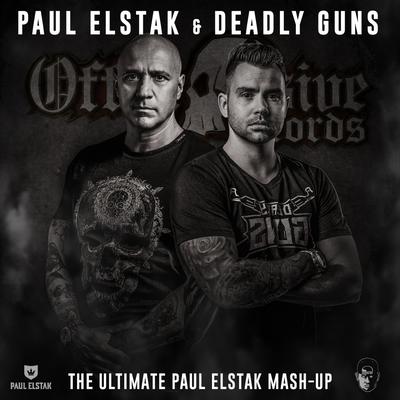 The Ultimate Paul Elstak Mash-Up (Original Mix) By Deadly Guns, Paul Elstak's cover